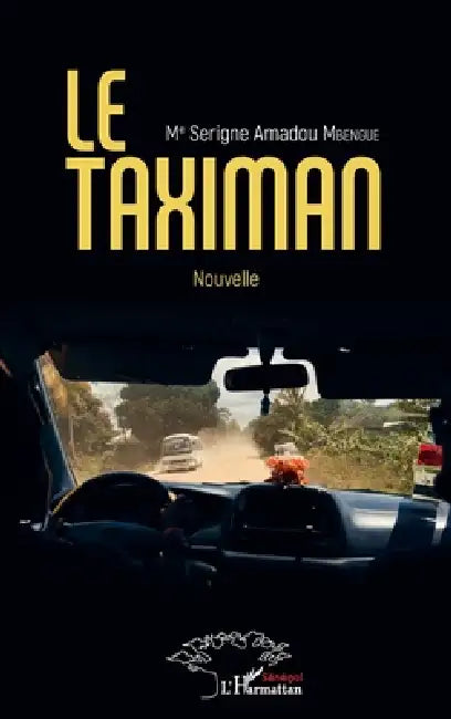 Le taximan: Nouvelle by Serigne Amadou Mbengue