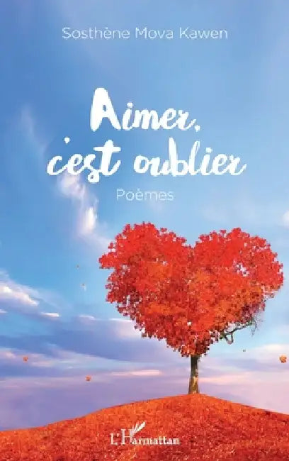 Aimer c'est oublier by Kawen Sosthene M