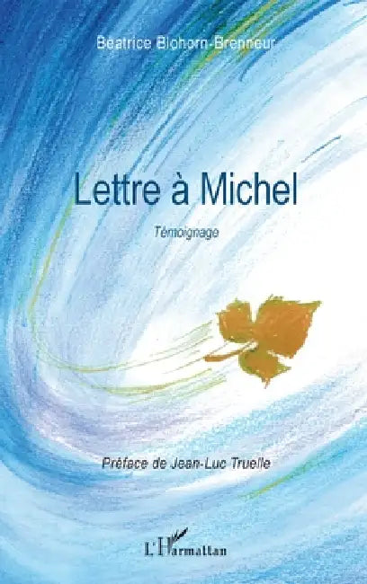 Lettre à Michel by Béatrice Blohorn-Brenneur
