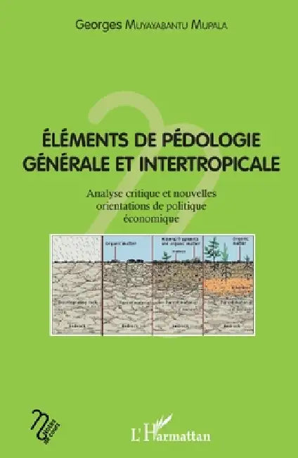 Eléments de pédologie générale et intertropicale: Analyse critique et nouvelles orientaions de politique économique by Muyayabantu Mupala Georges