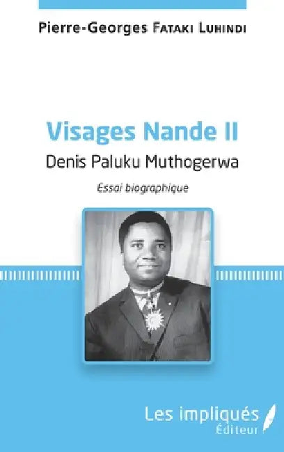 Visages Nande II Denis Paluku Muthogerwa: Essai biographique by Fataki Luhindi Pierre Georges
