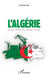 L'Algérie. Histoire secrète d'un naufrage annoncé by Camille Sari
