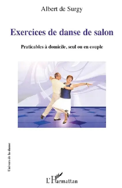 Exercices de danse de salon: Praticables à domicile, seul ou en couple by Albert de Surgy