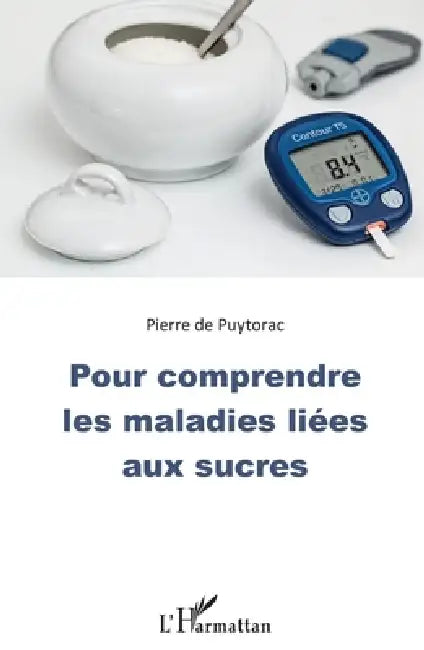 Pour comprendre les maladies liées aux sucres by Pierre de Puytorac