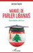 Manuel de parler libanais: Deuxième édition by Antoine Fleyfel