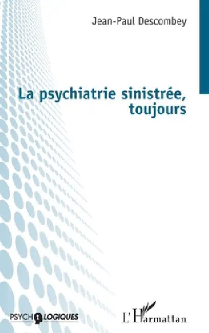 La psychiatrie sinistrée, toujours by Descombey Jean-Paul