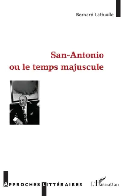 San Antonio ou le temps majuscule by Bernard Lathuille