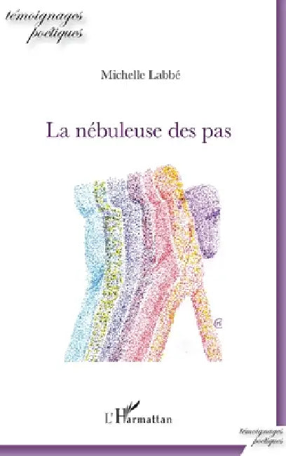 La nébuleuse des pas by Michelle Labbé