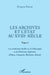 Les archives et l'Etat au XVIIIe siècle: Tome 5 (Poitou, Limousin, Bordelais, Bearn) by François Fossier