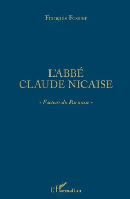L'abbé Claude Nicaise: "Facteur du Parnasse" by François Fossier