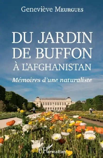 Du jardin de Buffon à l'Afghanistan: Mémoires d'une naturaliste by Meurgues Genevieve