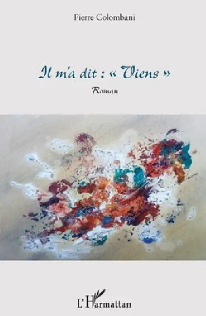 Il m'a dit: "Viens" by Colombani Pierre