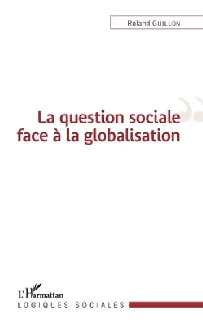 La question sociale face à la globalisation by Roland Guillon