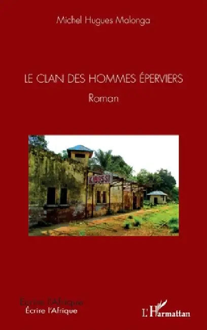 Le Clan des hommes éperviers by Michel Hugues Malonga