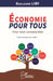 Économie pour tous: Pour tout comprendre by Guillaume Liby