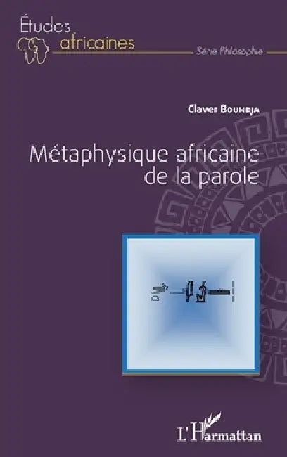 Métaphysique africaine de la parole by Claver Boundja