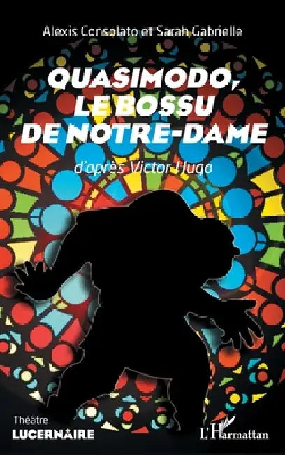 Quasimodo,: Le bossu de Notre-Dame D'après Victor Hugo by Mesguich Sarah, Roda Alexis