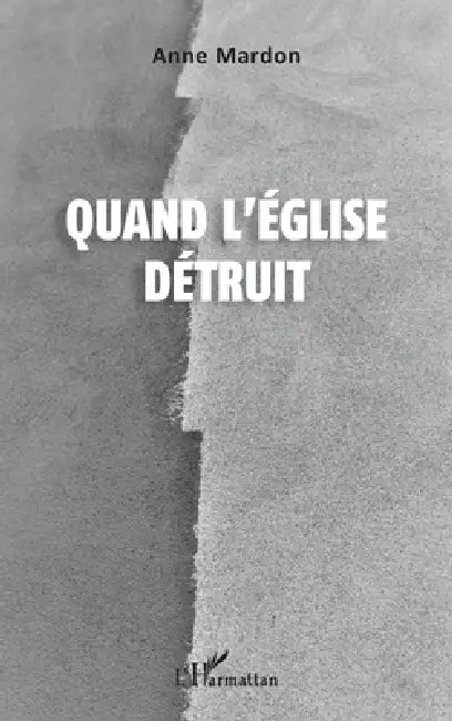 Quand l'Eglise détruit by Anne Mardon