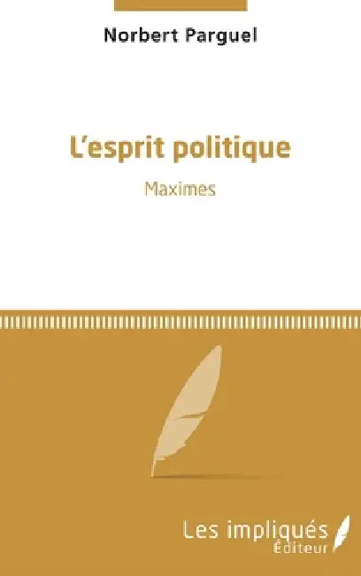 L'esprit politique: Maximes by Norbert Parguel