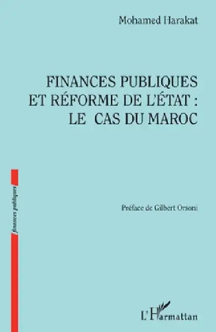 Finances publiques et réforme de l'Etat: le cas du Maroc by Mohamed Harakat