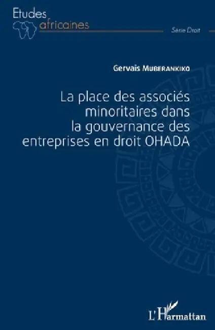 La place des associés minoritaires dans la gouvernance ds entreprsies en droit OHADA by Muberankiko Gervais