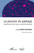 Le pouvoir du partage: Curation de contenu, réseaux sociaux et entreprises by Colin Penet, Sonny Perseil, Ghebali-Boukhris Laura