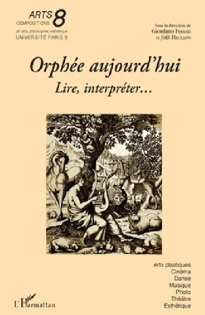 Orphée aujourd'hui: Lire, interpréter... by Giordano Ferrari, Heuillon Joel