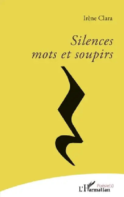 Silences: mots et soupirs by Irène Clara