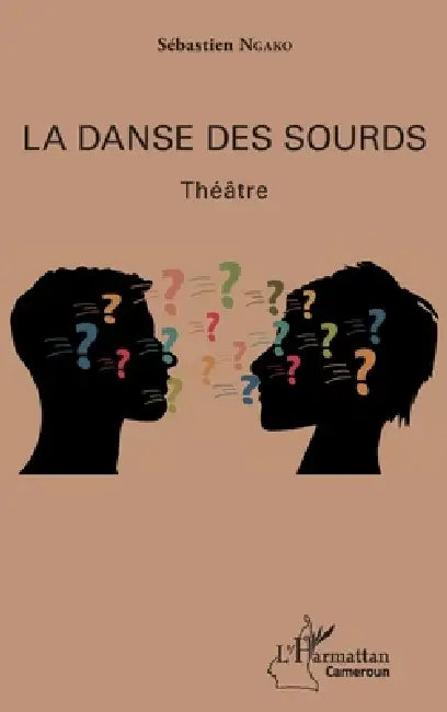 La danse des sourds: Théâtre by Ngako Sebastien