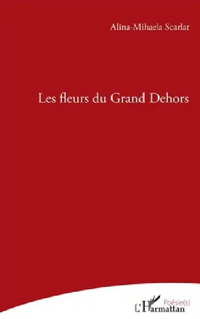 Les fleurs du grand Dehors by Scarlat Alina Mihaela