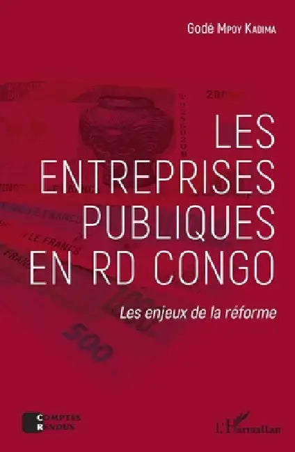 Les entreprises publiques en RD Congo: Les enjeux de la réforme by Mpoy Kadima Gode