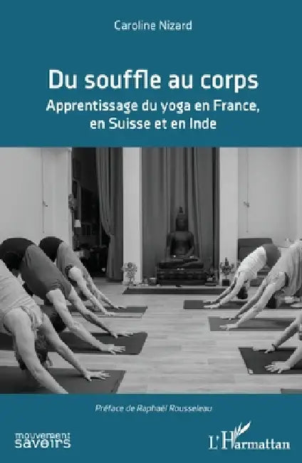 Du souffle au corps: Apprentissage du yoga en France, en Suisse et en Inde by Nizard Caroline