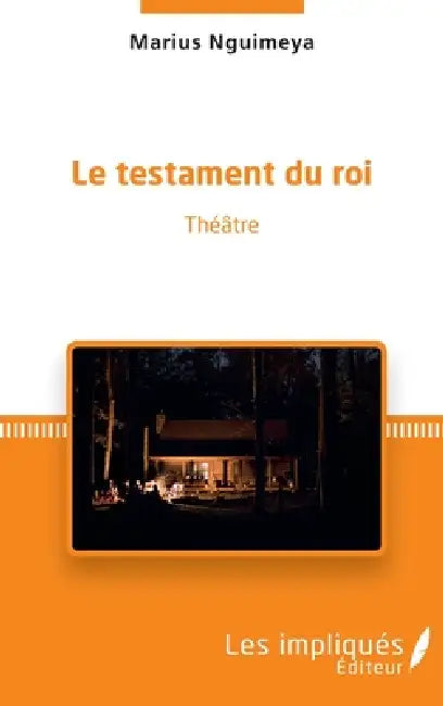 Le testament du roi: Théâtre by Nguimeya Marius