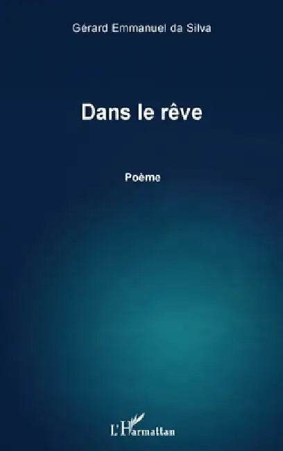 Dans le rêve by Gérard Da Silva