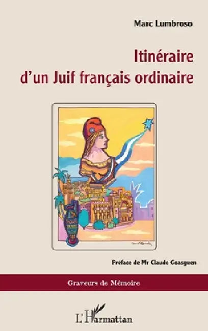 Itinéraire d'un Juif français ordinaire by Marc Lumbroso