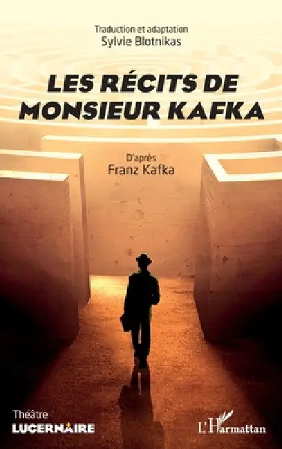 Les récits de Monsieur Kafka by Sylvie Blotnikas