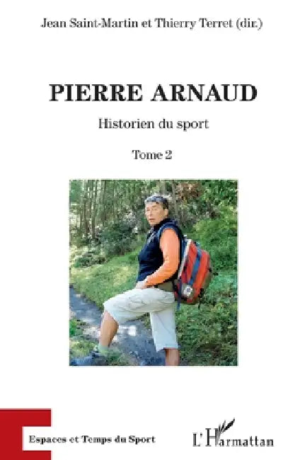 Pierre Arnaud: Historien du sport Tome 2 by Thierry Terret, Jean Saint-Martin