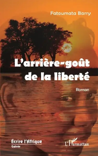 L'arrière-goût de la liberté by Fatoumata Rigaux Barry