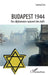 Budapest 1944: Des diplomates sauvent des Juifs by Larissa Cain
