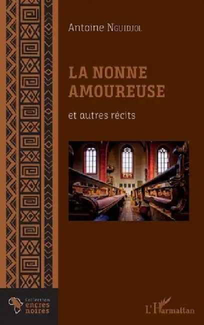 La Nonne amoureuse et autres récits by Antoine Nguidjol