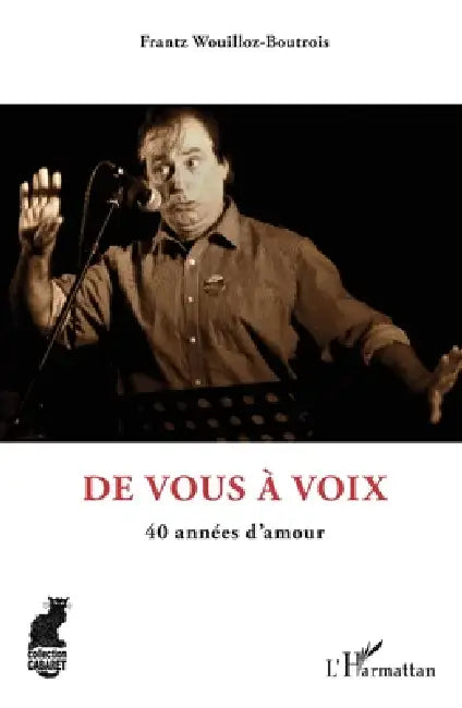 De vous à voix: 40 années d'amour by Frantz Wouilloz-Boutrois