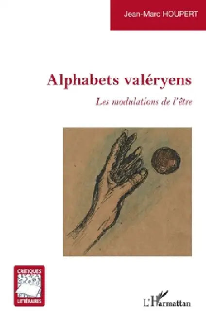Alphabets valéryens: Les modulations de l'être by Houpert Jean Marc