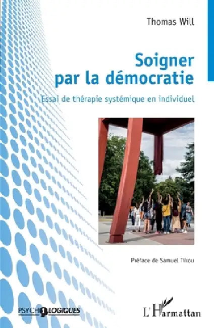 Soigner par la démocratie: Essai de thérapie systémique en individuel by Will Thomas