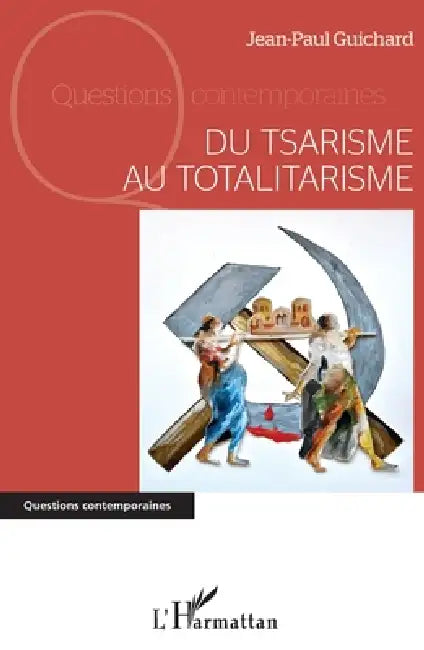 Du tsarisme au totalitarisme by Jean-Paul Guichard