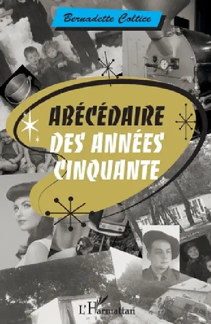 Abécédaire des années cinquante by Bernadette Coltice