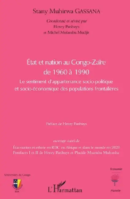 Etat et nation au Congo-Zaïre de 1960 à 1990: Le sentiment d'appartenanace socio-politique et socio-économique des populations frontalières by Henry Panhuys, Gassana Stany Muhirwa, Michel Molamba Mudjir