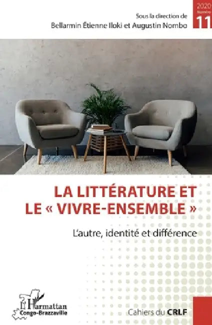 La littérature et le "vivre-ensemble": L'autre, identité et différence by Bellarmin Etienne Iloki, Augustin Nombo