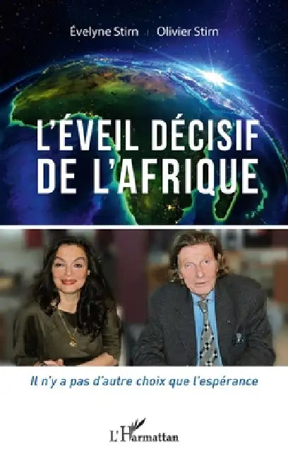 L'éveil décisif de l'Afrique: Il n'y a pas d'autre choix que l'espérance by Stirn Evelyne, Stirn Olivier