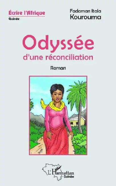 Odyssée d'une réconciliation by Fadaman Itala Kourouma