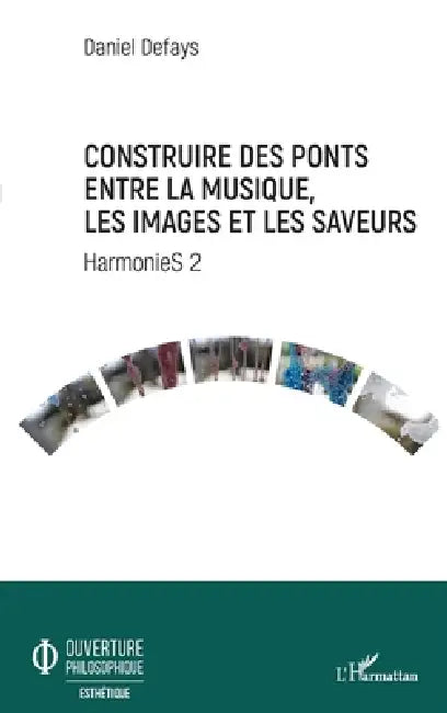Construire des ponts entre la musique, les images et les saveurs: HarmonieS 2 by Daniel Defays